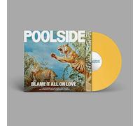 Poolside - Blame It All on Love (Yellow Lp) [Vinilo]