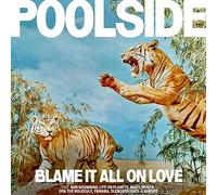 Poolside - Blame It All on Love [Vinilo]