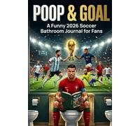 Poop & Goal: A Funny 2026 Soccer Bathroom Journal for Fans
