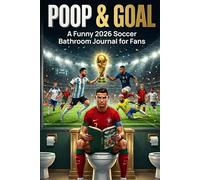 POOP & GOAL: A Funny 2026 Soccer Tournament Bathroom Journal for Fans