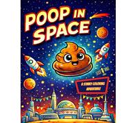 Poop in Space: A Stinky Coloring Adventure!