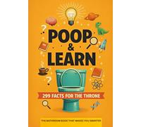 POOP & LEARN 299 Mind-Blowing Facts to Read on the Throne - The Hilarious Bathroom Book That Makes You Smarter (Funny Gifts for Men, White Elephant, Stocking Stuffers)