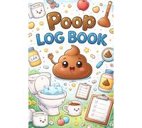Poop Log Book: A Funny and Practical Digestive Health Tracker for Daily Bathroom Habits