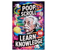 Poop, Scroll And Learn Knowledge: Silly Facts to Make Your Toilet Time Complete | Mindless Facts to Pass the Time on the Throne | Funny Toilet Book | ... Gag Gift for Trivia Nerds and Curious Weirdos