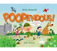 Poopendous: The Inside Scoop on Every Type and Use of Poop!