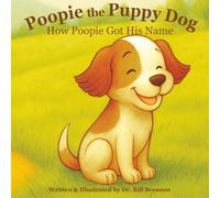 Poopie the Puppy Dog: How Poopie Got His Name