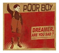 Poor Boy - Dreamer, are You Sad