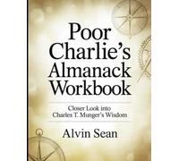 Poor Charlie's Almanack Workbook: Closer Look into Charles T. Munger's Wisdom
