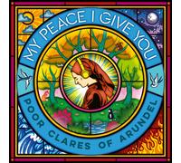 Poor Clares of Arundel Poor Clares of Arundel: My Peace I Give You (CD) Album