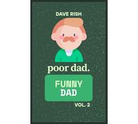 Poor Dad. Funny Dad. Volume 2: Classic Dad Jokes (Poor Dad. Funny Dad. Series)