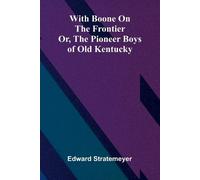 Poor, Dear Margaret Kirby (Edition2): Or, The pioneer boys of old Kentucky