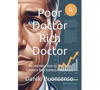 Poor Doctor Rich Doctor: An Introduction to Personal Finance for Clueless Physicians
