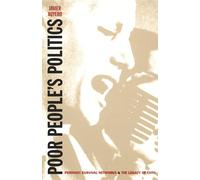 Poor People’s Politics: Peronist Survival Networks and the Legacy of Evita