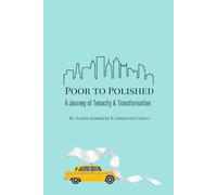 Poor to Polished: A Journey of Tenacity & Transformation