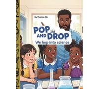 Pop and Drop, We love to Hop Into Science (Mei Li Marie: Origins of a Guardian Book Series--Prequel to the Guardian of Creation Book Series)