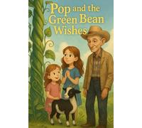 Pop and the Green Bean Wishes
