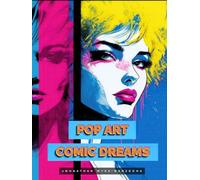 Pop Art Comic Dreams: Beautiful Full Page Illustrations | Modern Art Hardcover Coffee Table Book for Home Decor