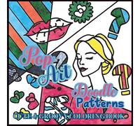 Pop Art Doodle Patterns Cute & Groovy Coloring Book: Bold and Easy Designs; 40 Coloring Pages for Kids, Teens, and Adults (Cute & Easy Coloring)
