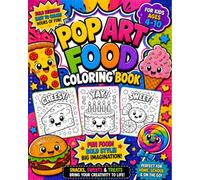 POP ART FOOD COLORING BOOK: Fun, Bold & Creative Coloring Adventure for Kids Ages 4-10!