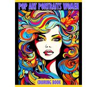 Pop Art Portraits Women's Coloring Book: "Unique Designs Of Gorgeous Women's Faces Featuring Fun and Easy Coloring Pages For Teens, Adults To Relax And Unwind "