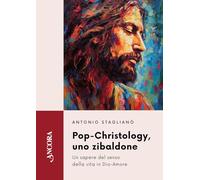 Pop-Christology, uno zibaldone. Un sapere del senso della vita in Dio-Amore (Feritoie teologiche)