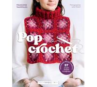Pop crochet: 37 projets simples & originaux: 31623