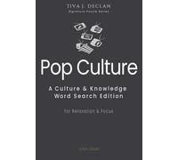 Pop Culture: A Culture & Knowledge Word Search Edition • For Relaxation & Focus (The Tiva J. Declan Signature Puzzle)