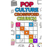 Pop Culture Crossword Crunch: 60 Addictive Puzzles Packed with Movies, Music, TV, Celebrities & Iconic Moments Across Every Generation