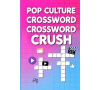 Pop Culture Crossword Crush: 60 Puzzles on Movies, TV, Music & Trends | The Ultimate Fan Challenge | Includes Full Solutions