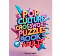 Pop Culture Crossword Puzzle Book for Adults: Test Your Trivia Skills with 50 Fun Puzzles on Movies, Music, TV, Celebs & More!