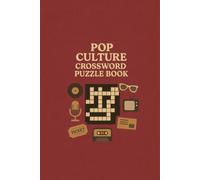 Pop Culture Crossword Puzzles: 120 Challenging Crosswords About Movies, TV, Music, Celebrities & Entertainment