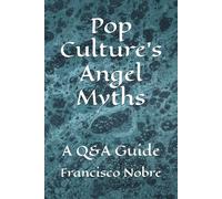 Pop Culture’s Angel Myths: A Q&A Guide (Everything you always asked about myths)