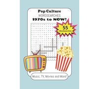 Pop Culture Wordsearches 1970s To Now!: Music, TV, Movies and More ⎮ 6 x 9, 112 Pages ⎮ Great as gifts for teens, adults and seniors!