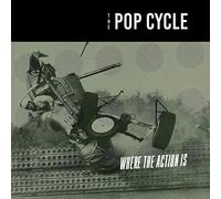 Pop Cycle - Where The Action is