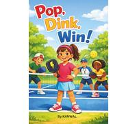 Pop, Dink, Win!: A Pickleball Adventure for Girls Who Love to Play, Learn, and Shine (Girls Who Play Big)