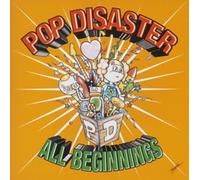 Pop Disaster - All Beginnings