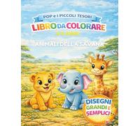 Pop e i Piccoli Tesori: La Savana: Libro da colorare per bambini 3-5 anni con animali della savana