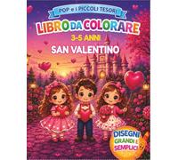 Pop e i Piccoli Tesori: San Valentino: Libro da colorare per bambini 3-5 anni con cuori, orsacchiotti, bambini, amicizia e dolci avventure