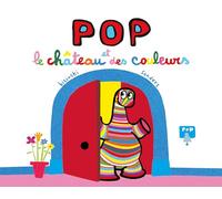 Pop et le château des couleurs – Editorial l'école des loisirs