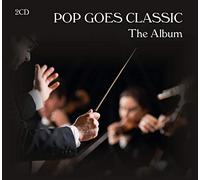 Pop Goes Classic [the Royal Philharmonic Orchestra] - Pop Goes Classic - The Album (2cd)