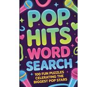 Pop Hits Word Search: 100 Fun Puzzles Celebrating the Biggest Pop Stars