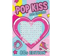 Pop Kiss: 80s Edition: 100 Retro Word Search Puzzles Featuring 80s Pop Culture, Movies, Music, and Slang - Large Print Nostalgia Gift for Gen X, Teens, and Adults