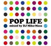 POP LIFE: MIXED BY DJ MIKE-MASA