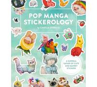 Pop Manga Stickerology: A Surreal Safari of 250+ Cute and Quirky Stickers