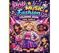 Pop Music Fashion Coloring Book for Girls: Stylish Music-Themed Coloring Pages Featuring Adorable Chibi Performers, Fashion Looks & Concert Vibes