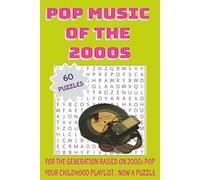 Pop Music of the 2000s Word Search Puzzle: A Nostalgic Word Search Collection Featuring Iconic 2000s Pop Artists, Hit Songs, Boy Bands, Pop Divas & ... | 60 Fun Puzzles | Perfect Gift for Music L