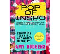 POP OF INSPO: Inspiring Stories That Spark Joy, Ignite Dreams & Connect Us All Featuring Teen Girls & Women Globally
