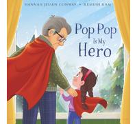 Pop Pop Is My Hero: A Heartfelt Children’s Story About Dementia and the Power of Family Love