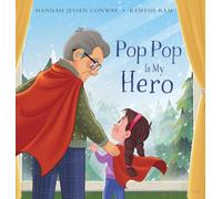 Pop Pop Is My Hero: A Heartfelt Children's Story About Dementia and the Power of Family Love