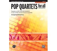 Pop Quartets for All: Playable on Any Four Instruments or Any Number of Instruments in Ensemble (Pop Instrumental Ensembles for All, Level 1-4)